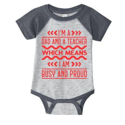 Im A Dad And A Teacher Which Means I Am Busy And Proud Back To School Gift Infant Baby Jersey Bodysuit
