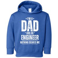 IM A Dad And An Engineer Nothing Scares Me Engineer Dad Gift Toddler Hoodie