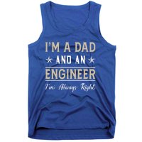 Im A Dad And An Engineer Im Always Right Funny Engineering Meaningful Gift Tank Top