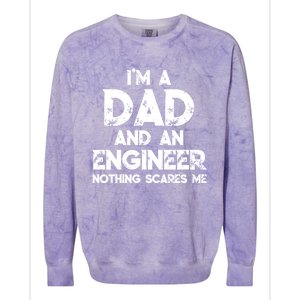 IM A Dad And An Engineer Nothing Scares Me FatherS Day Gift Colorblast Crewneck Sweatshirt