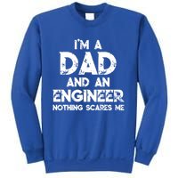 IM A Dad And An Engineer Nothing Scares Me FatherS Day Gift Sweatshirt