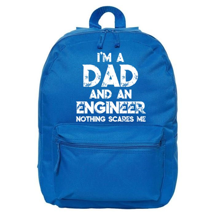 IM A Dad And An Engineer Nothing Scares Me FatherS Day Gift 16 in Basic Backpack