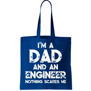 IM A Dad And An Engineer Nothing Scares Me FatherS Day Gift Tote Bag