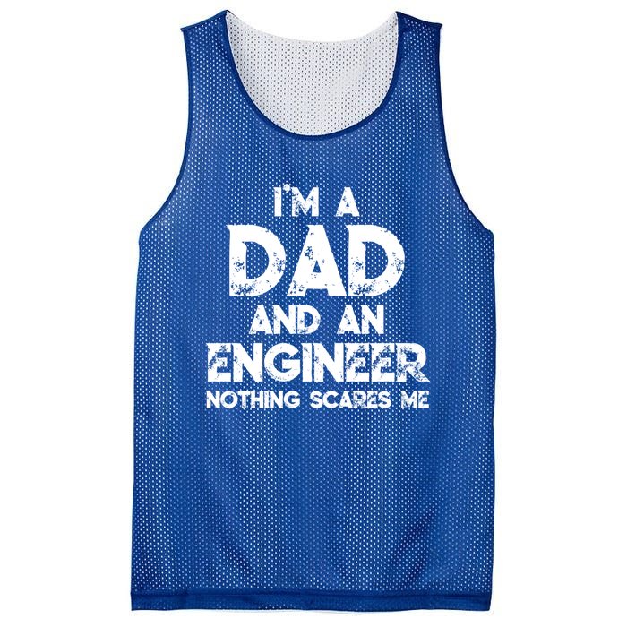 IM A Dad And An Engineer Nothing Scares Me FatherS Day Gift Mesh Reversible Basketball Jersey Tank