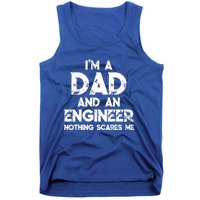 IM A Dad And An Engineer Nothing Scares Me FatherS Day Gift Tank Top