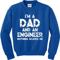 IM A Dad And An Engineer Nothing Scares Me FatherS Day Gift Kids Sweatshirt