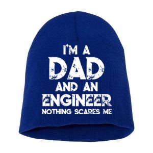 IM A Dad And An Engineer Nothing Scares Me FatherS Day Gift Short Acrylic Beanie