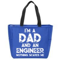 IM A Dad And An Engineer Nothing Scares Me FatherS Day Gift Zip Tote Bag