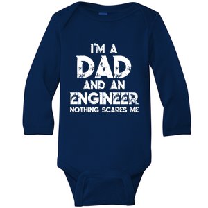 IM A Dad And An Engineer Nothing Scares Me FatherS Day Gift Baby Long Sleeve Bodysuit