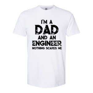 IM A Dad And An Engineer Nothing Scares Me FatherS Day Gift Softstyle CVC T-Shirt