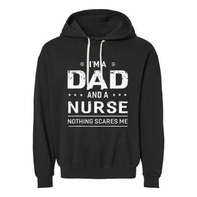 I'm A Dad And Nurse For Father Funny Garment-Dyed Fleece Hoodie