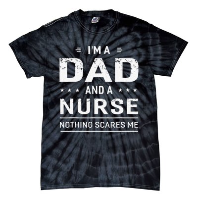 I'm A Dad And Nurse For Father Funny Tie-Dye T-Shirt