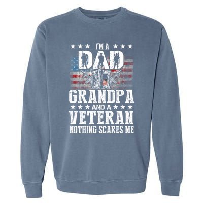 I'm A Dad Grandpa Veteran Funny Grandpa Father's Day Cool Gift Garment-Dyed Sweatshirt