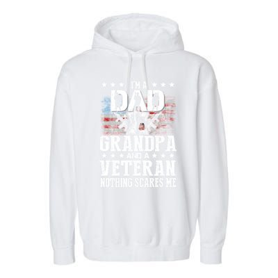 I'm A Dad Grandpa Veteran Funny Grandpa Father's Day Cool Gift Garment-Dyed Fleece Hoodie