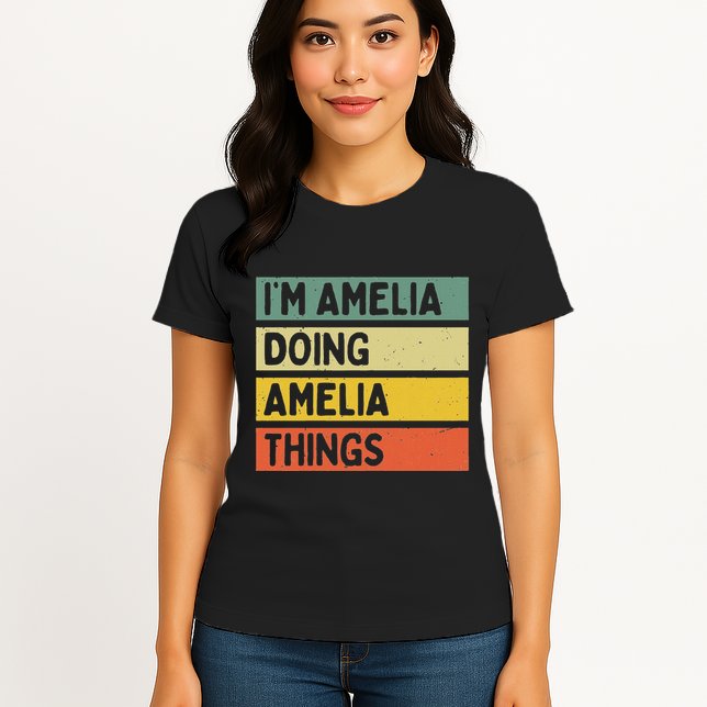 IM Amelia Doing Amelia Things Funny Personalized Quote Womens T-Shirt