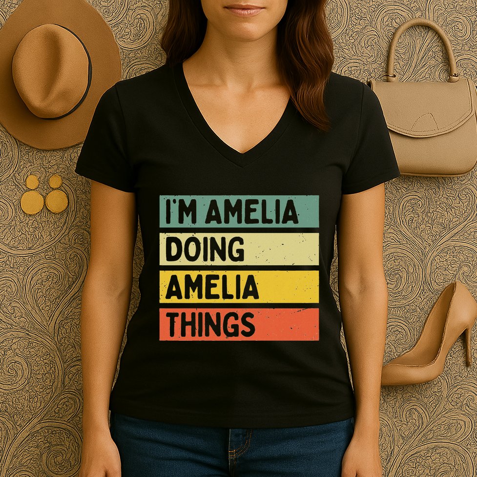 IM Amelia Doing Amelia Things Funny Personalized Quote Women's V-Neck T-Shirt