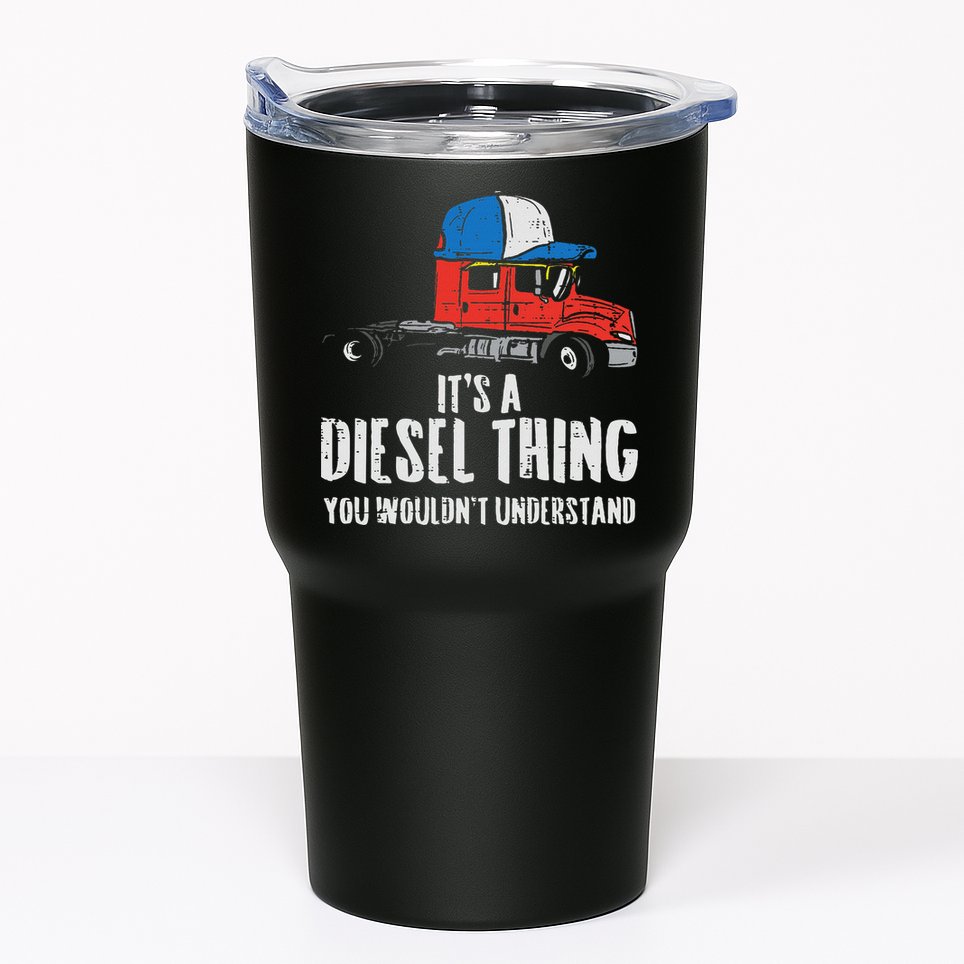 Its A Diesel Thing Semi Truck Trucking Trucker Driver Gift Tumbler