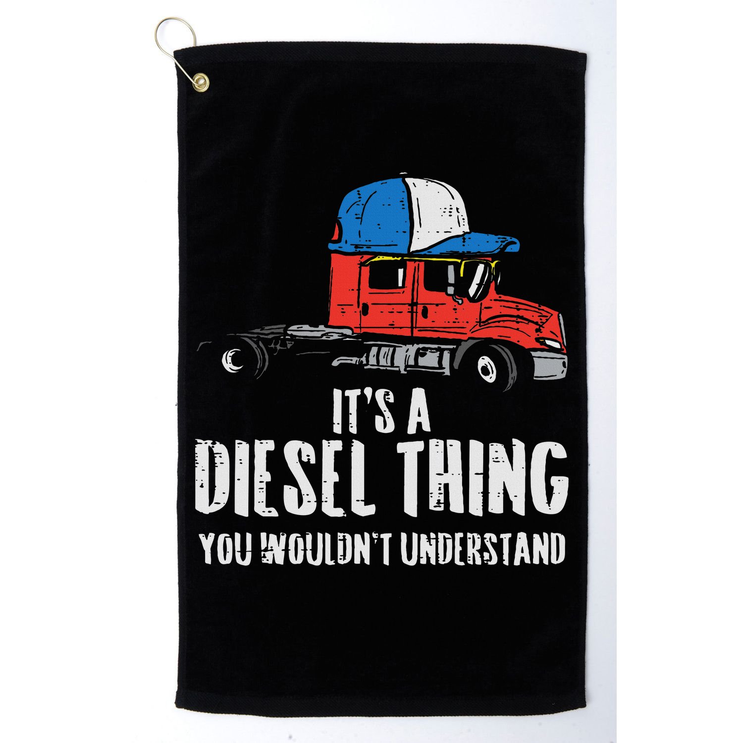 Its A Diesel Thing Semi Truck Trucking Trucker Driver Gift Golf Towel