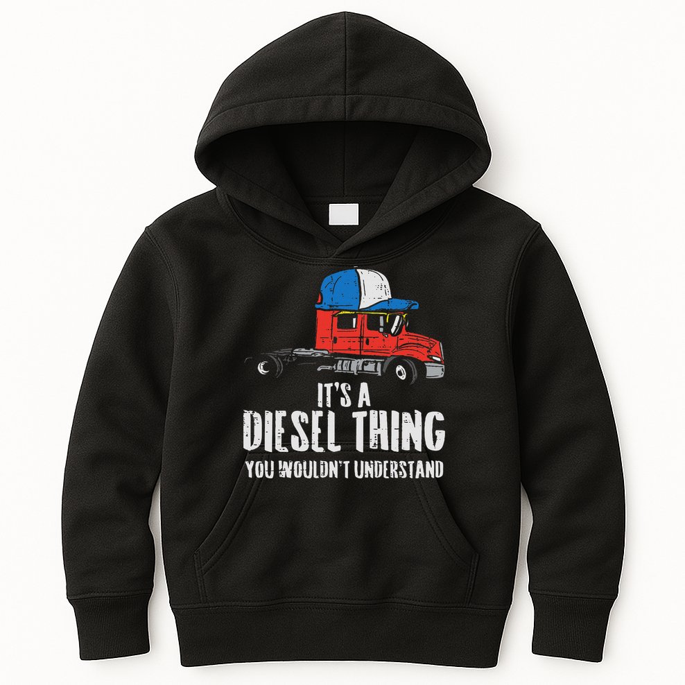 Its A Diesel Thing Semi Truck Trucking Trucker Driver Gift Kids Hoodie