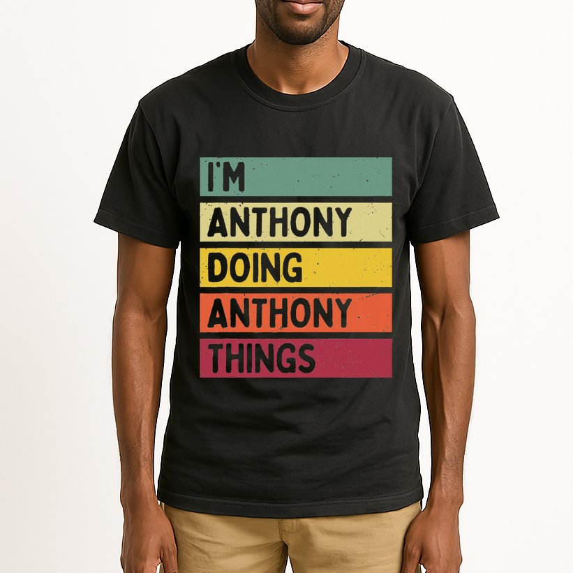 IM Anthony Doing Anthony Things Funny Personalized Quote Tall T-Shirt