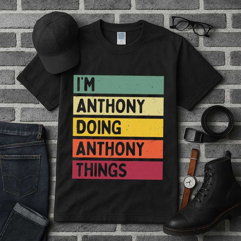 IM Anthony Doing Anthony Things Funny Personalized Quote Tall T-Shirt