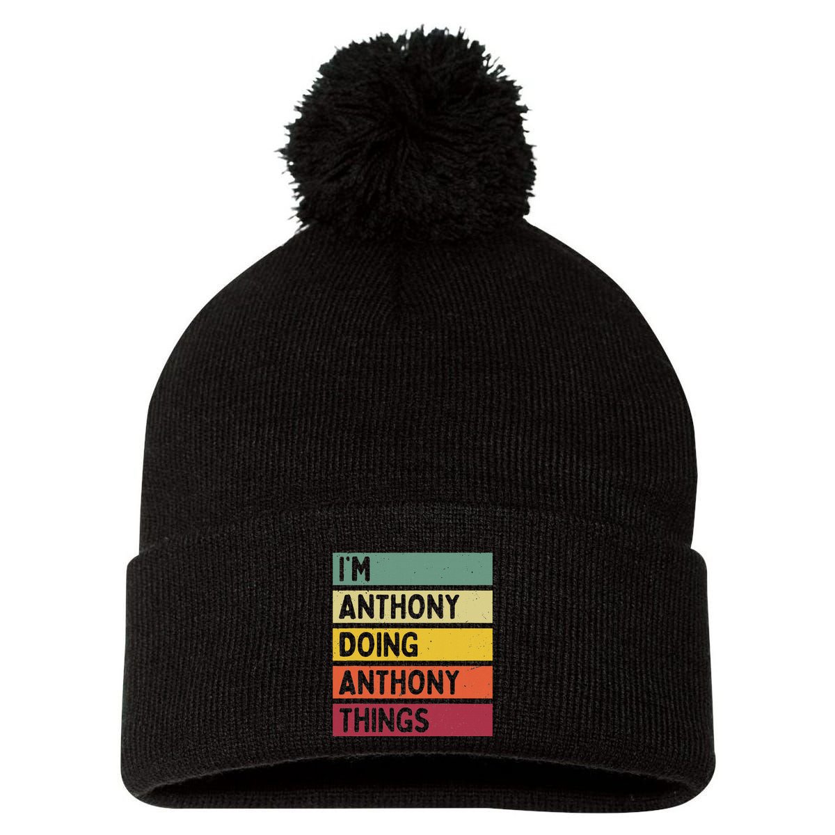 IM Anthony Doing Anthony Things Funny Personalized Quote Pom Pom 12in Knit Beanie