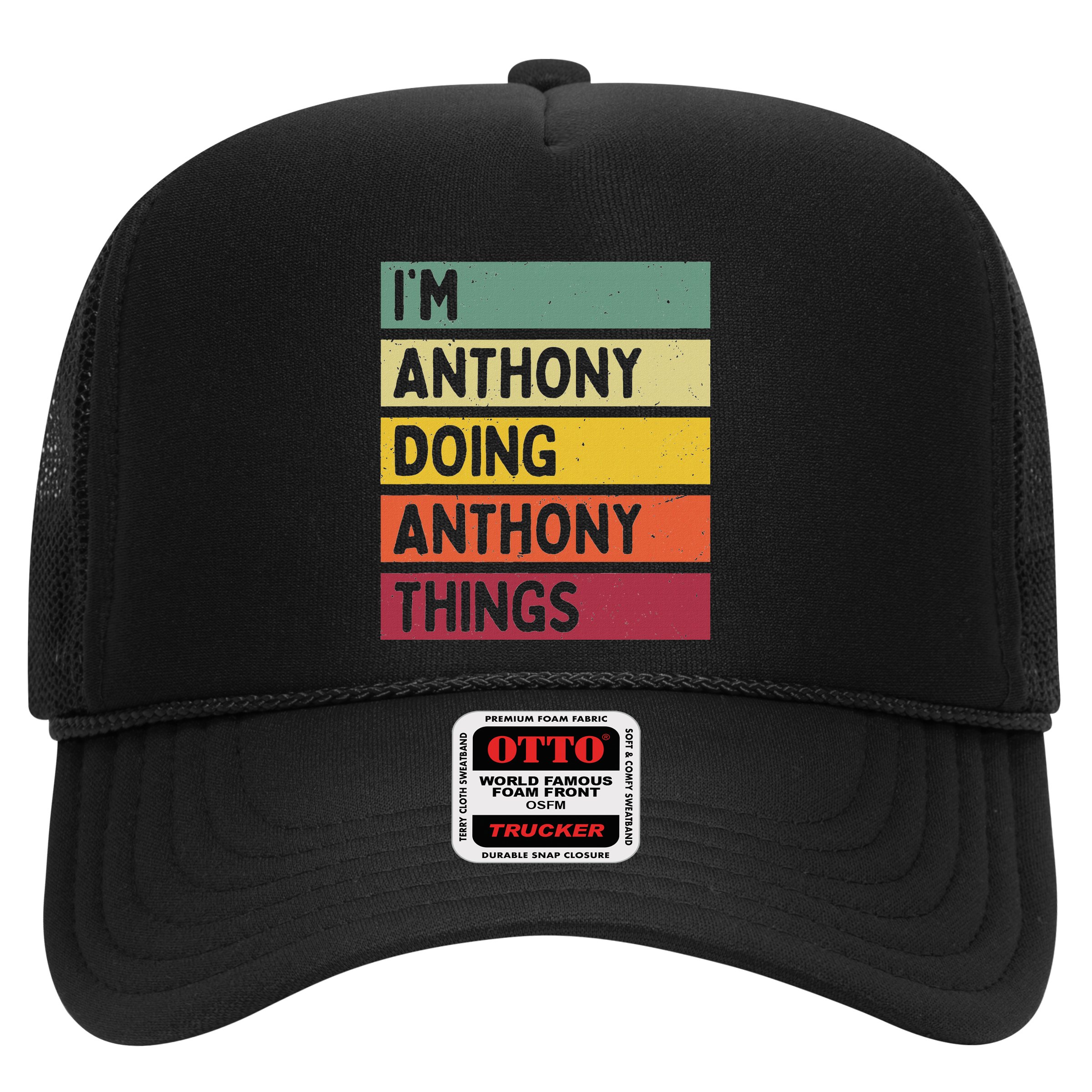 IM Anthony Doing Anthony Things Funny Personalized Quote Hat
