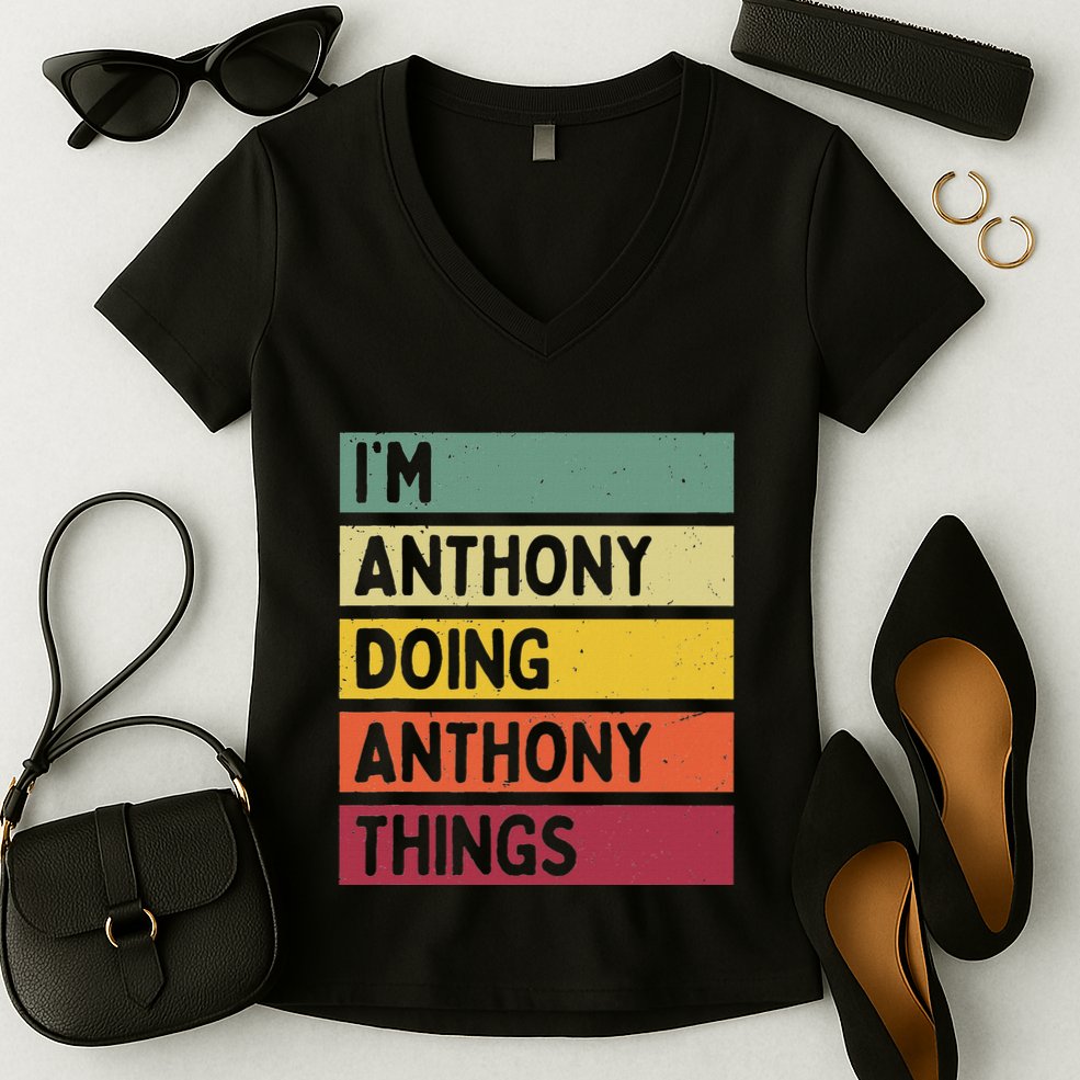 IM Anthony Doing Anthony Things Funny Personalized Quote Women's V-Neck T-Shirt