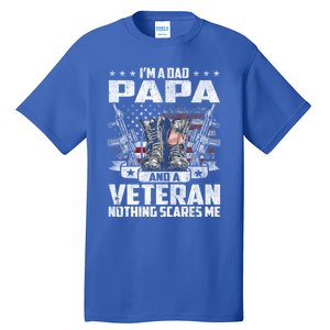 I'm A Dad Papa And A Veteran Nothing Scares Me Fathers Day Gift Tall T-Shirt