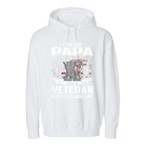 I'm A Dad Papa And A Veteran Nothing Scares Me Fathers Day Gift Garment-Dyed Fleece Hoodie