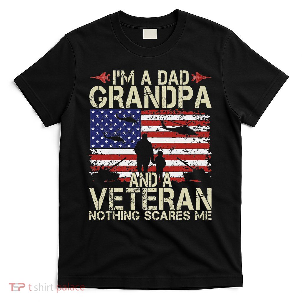 I'm A Dad Grandpa And Veteran Fathers Day Papa Grandpa Gifts T-Shirt
