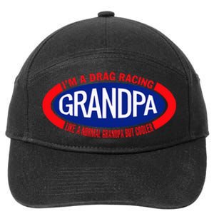 IM A Drag Racing Grandpa Like A Normal Grandpa But Cooler 7-Panel Snapback Hat