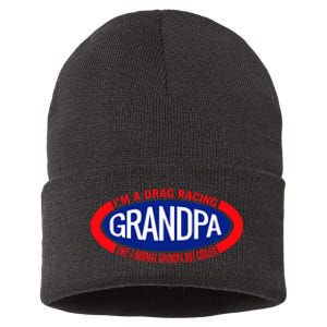 IM A Drag Racing Grandpa Like A Normal Grandpa But Cooler Sustainable Knit Beanie