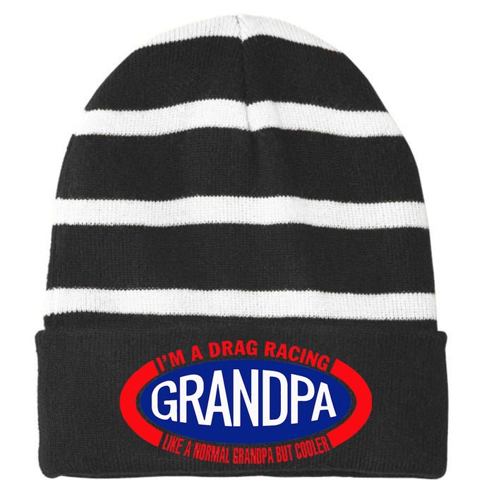 IM A Drag Racing Grandpa Like A Normal Grandpa But Cooler Striped Beanie with Solid Band