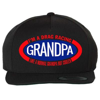 IM A Drag Racing Grandpa Like A Normal Grandpa But Cooler Wool Snapback Cap