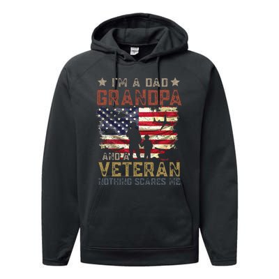 Im A Dad Grandpa And A Veteran Nothing Scares Me Performance Fleece Hoodie