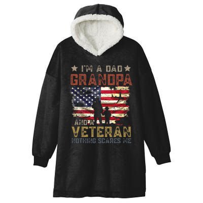 Im A Dad Grandpa And A Veteran Nothing Scares Me Hooded Wearable Blanket