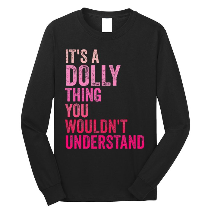 ItS A Dolly Thing You WouldnT Understand Vintage Long Sleeve Shirt