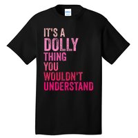 ItS A Dolly Thing You WouldnT Understand Vintage Tall T-Shirt