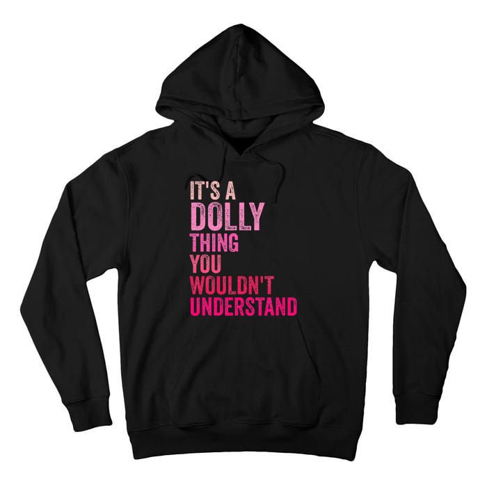 ItS A Dolly Thing You WouldnT Understand Vintage Tall Hoodie