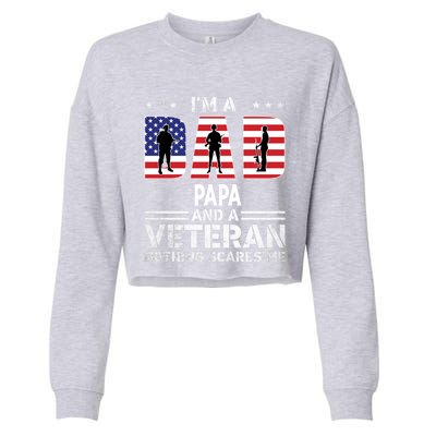 I'm A Dad Papa And A Veteran Gift Flag Usa Father's Day Gift Cropped Pullover Crew