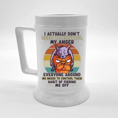 I Actually Dont Need To Control My Anger Cat Dog Beer Stein