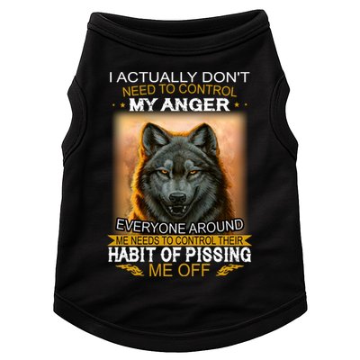 I Actually Dont Need To Control My Anger Every Around Me Doggie Tank