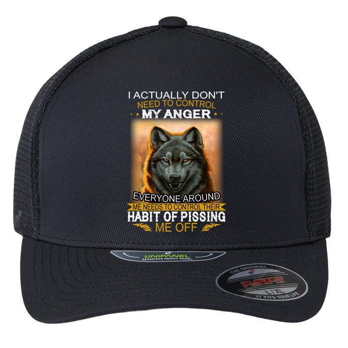 I Actually Dont Need To Control My Anger Every Around Me Flexfit Unipanel Trucker Cap