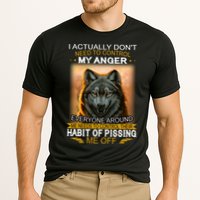I Actually Dont Need To Control My Anger Every Around Me Performance Shirt