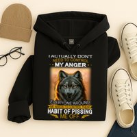 I Actually Dont Need To Control My Anger Every Around Me Hoodie