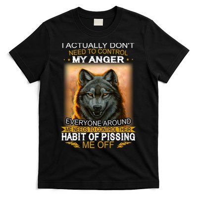 I Actually Dont Need To Control My Anger Every Around Me T-Shirt