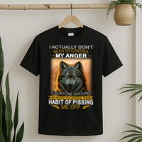 I Actually Dont Need To Control My Anger Every Around Me T-Shirt