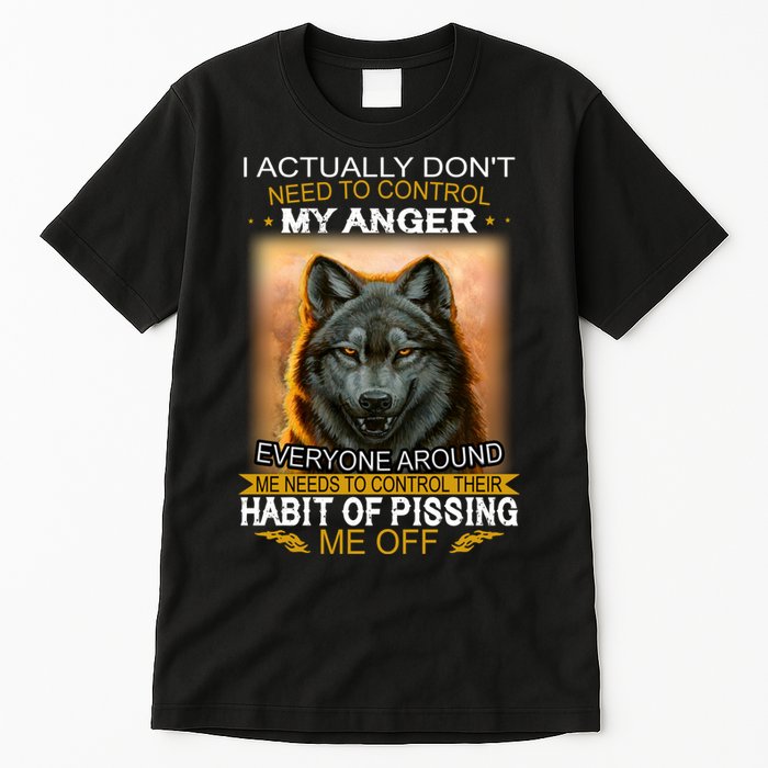 I Actually Dont Need To Control My Anger Every Around Me Tall T-Shirt