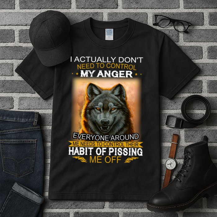 I Actually Dont Need To Control My Anger Every Around Me Tall T-Shirt